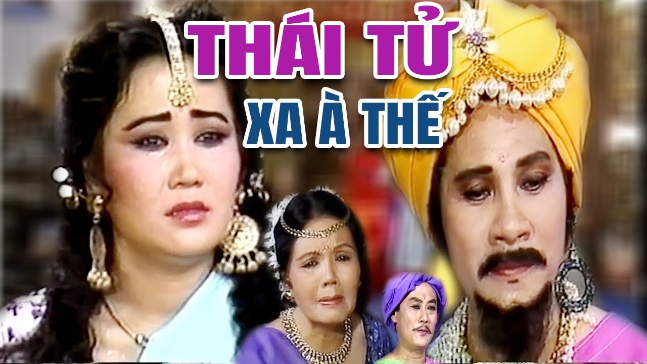   Cải Lương Xưa | Thái Tử A Xà Thế – Thanh Sang Thanh Hằng  